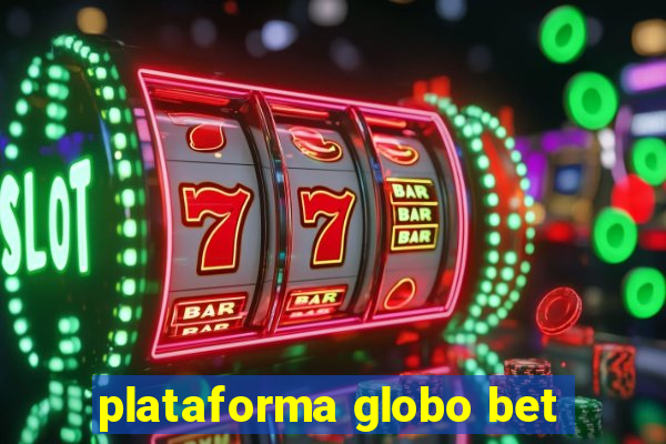 plataforma globo bet